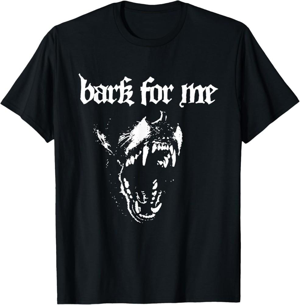 

Bark for Me Fierce Dog Blackletter Aesthetic T-Shirt XL