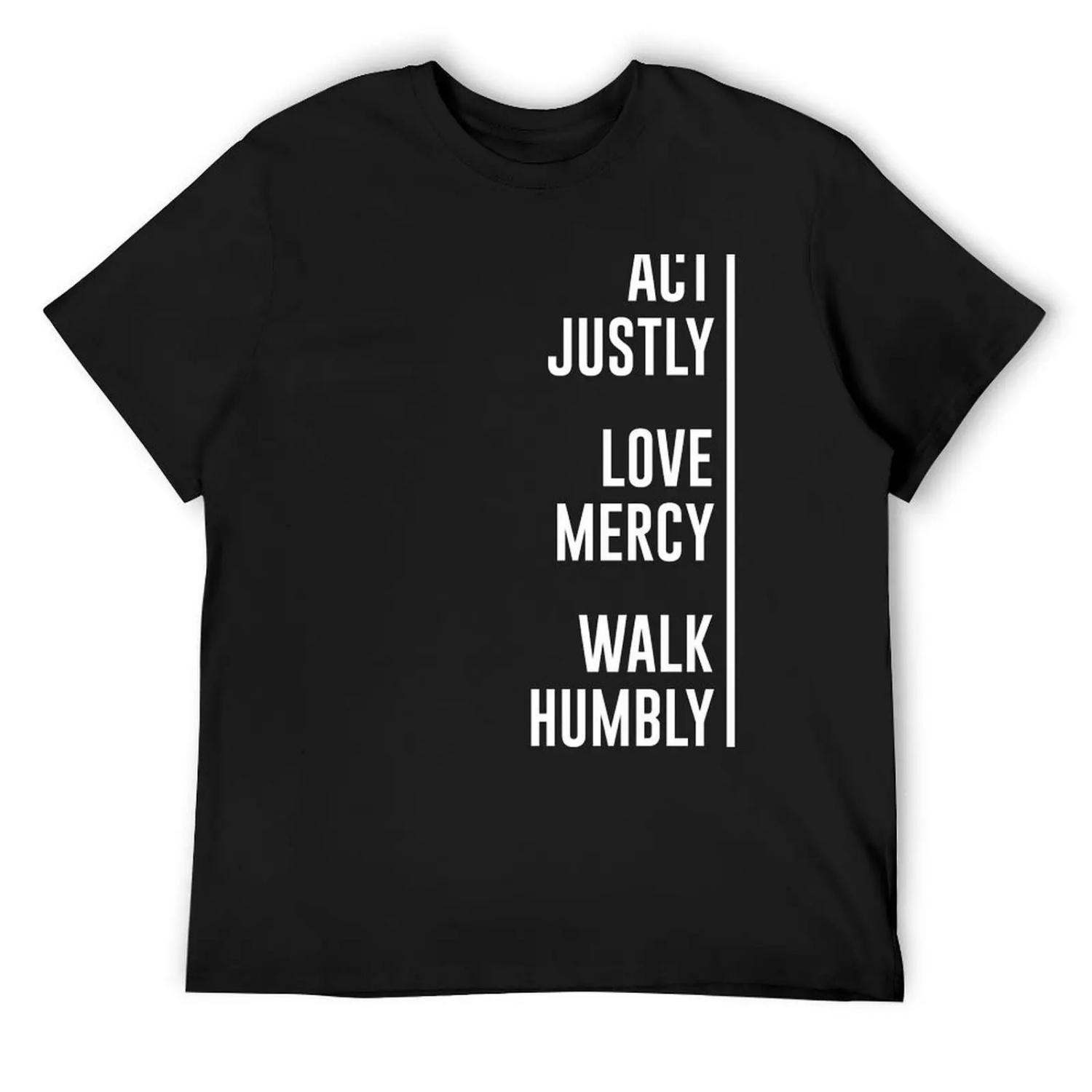 Act Justly, Love Mercy, Walk Humbly T-Shirt blanks Blouse vintage t shirts fitted t shirts for men S разноцветный