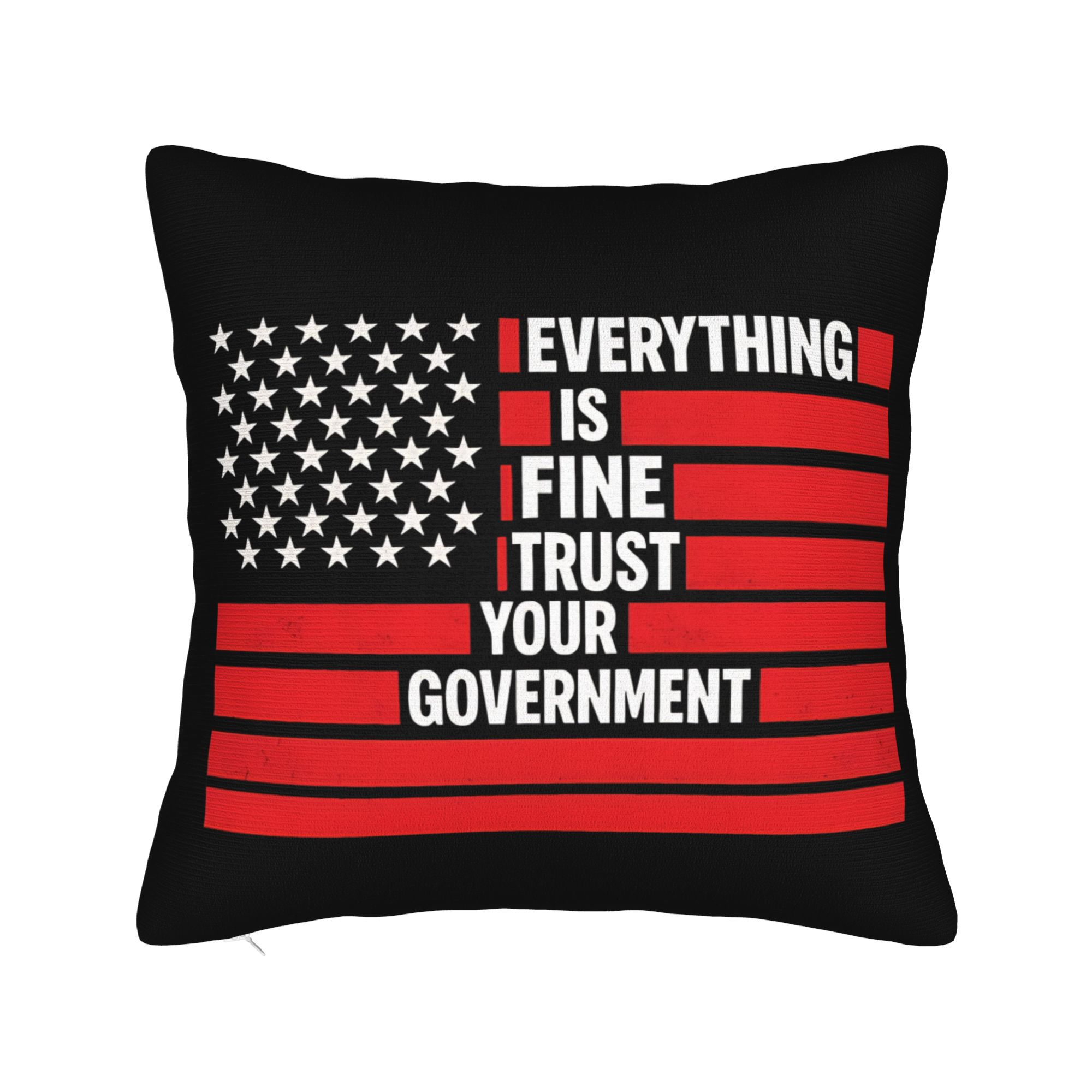 Everything is Fine Trust Your Government Square Pillow Cases Cushion Covers Awesome Zipper Decor Pillowcase for Home 30x30 cm