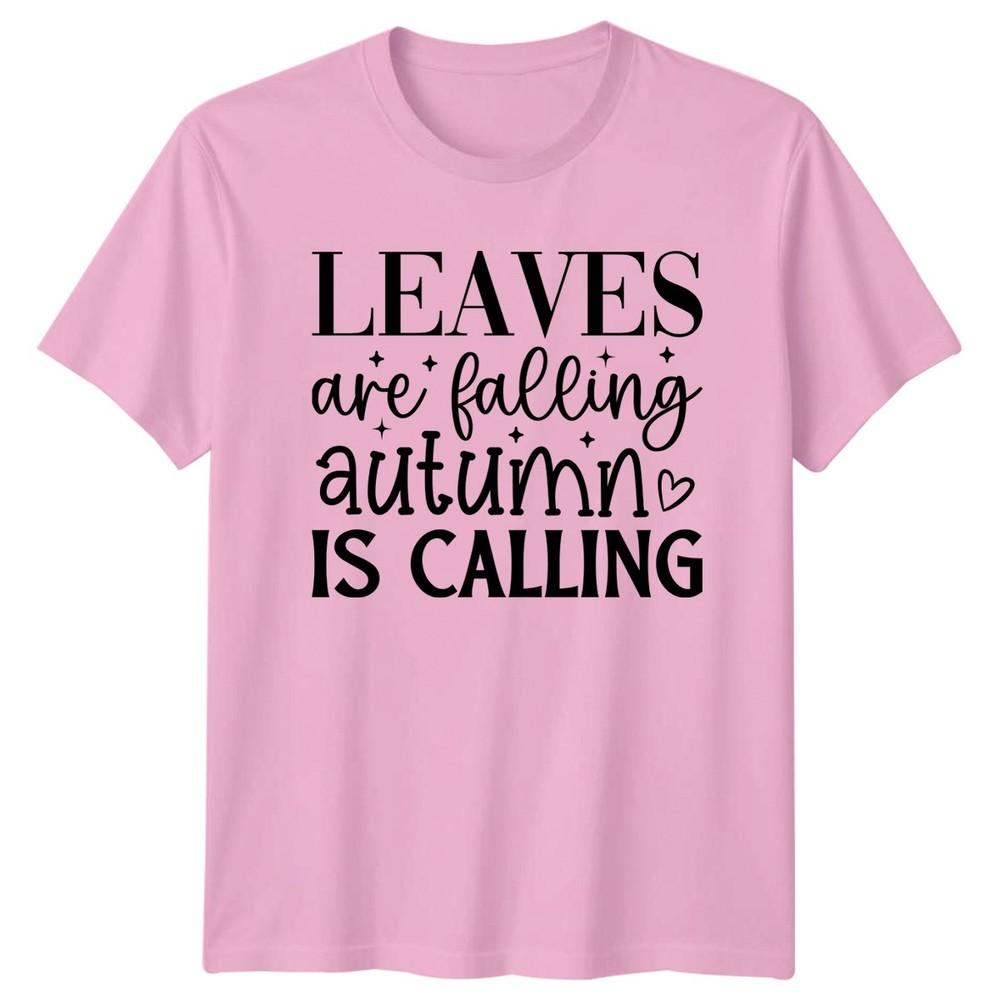 Leaves Are Falling Autumn Is Unisexs TShirt Autumn Fall Seasonal Gift For Her
