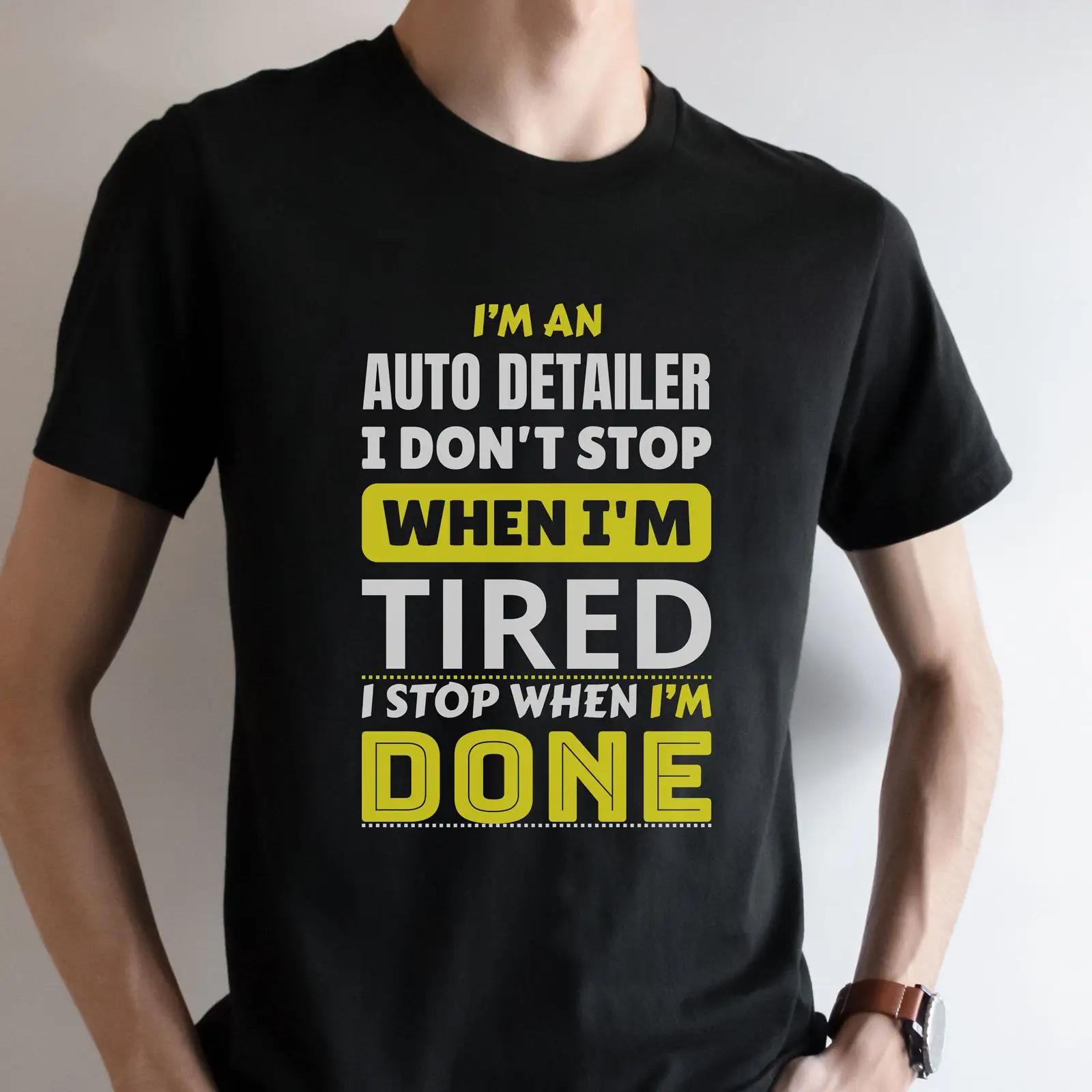 

Funny Auto Detailer Quote T Shirt I Stop When Done Humorous Car Detailing for Husband Boyfriend Casual Work vintage Washed S разноцветный
