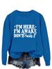 Sudadera con capucha casual de manga larga para mujer europea y americana: """Estoy Aquí, Estoy Despierto" - Suéter Versátil y Cómodo, Estilo Nuevo."""