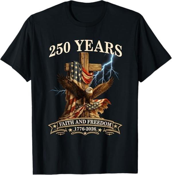 250 Years Faith and Freedom Christian Black Unisex T-Shirt S-5XL AD5632 M