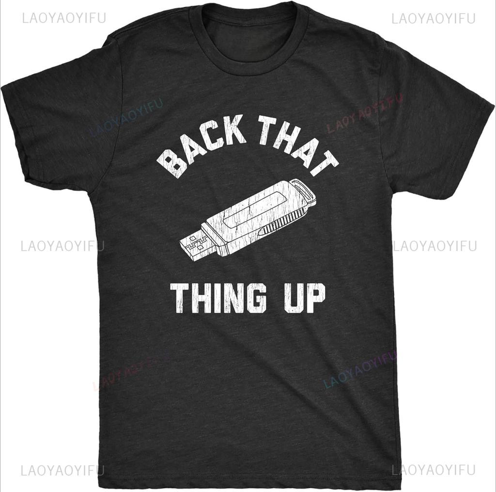 Mens Back That Thing Up T Shirt Funny Nerdy Computer Rap Lyrics Novelty Tee Streetwear Stretchy Aesthetic Shortsleev Tshirt