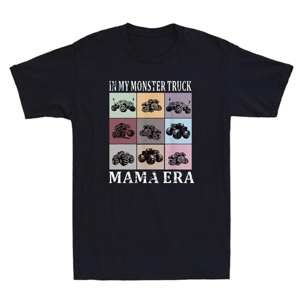 In My Monster Trucks Mama Era Funny Truck Graphic Humor Quote Joke Men s T-Shirt XL
