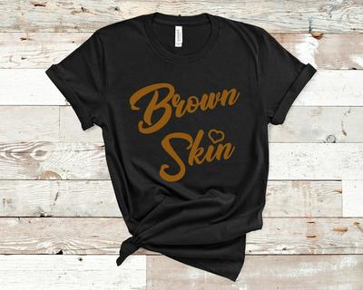 Brown Skin T-Shirt Black Women Empowered African Culture Black Queen