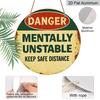 2D Flat, Funny Danger Mentally Unstable Keep Distance Metal Sign - 7.87-Inch Round Vintage Warning Label Wall Decor, Aluminum Caution Plaque for
