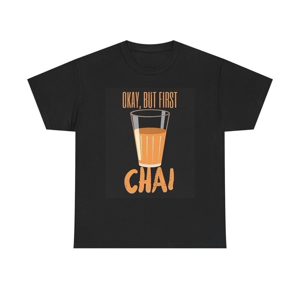 Ok But First Chai T Shirt BRAND NEW Apparel Unisex Graphic Tee USA Unisex T-Shirt M