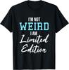 I'm Not Weird Funny Sarcastic Saying Humor Sarcasm Women Men T-Shirt