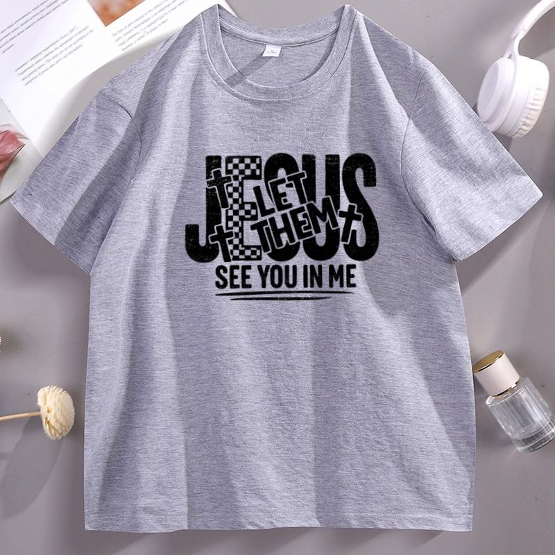 Jesus Let Them See You in Me Tshirt for Unisex Women Christian Bible Faith T Shirt Religious Cotton Short Sleeve Round Neck Tops