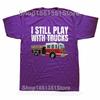 Funny Firefighter T Shirt I Still Play with Fire Trucks Fireman Graphic Streetwear Short Sleeve Birthday Gifts Summer Tshirt