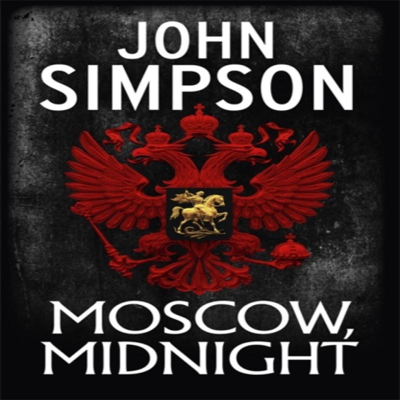 Moscow Midnight by John Simpson Hardback Book 9781473674493
