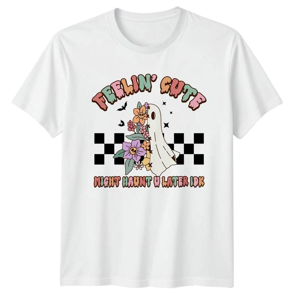 Feelin Cute Might Haunt U Unisexs TShirt Groovy Ghost Halloween Gift For Her S