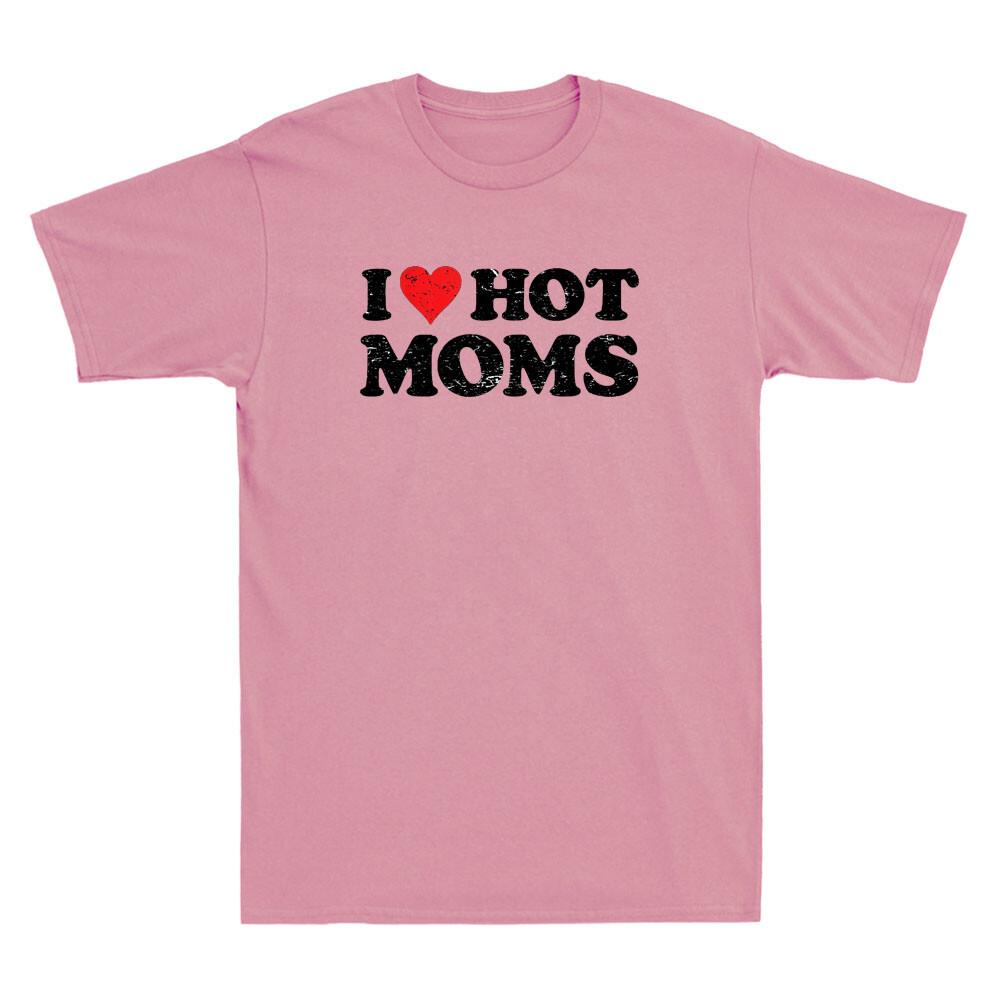 I Love Hot Moms Tshirt Funny Red Heart Love Moms Novelty Tshirt Hot Moms Shirt