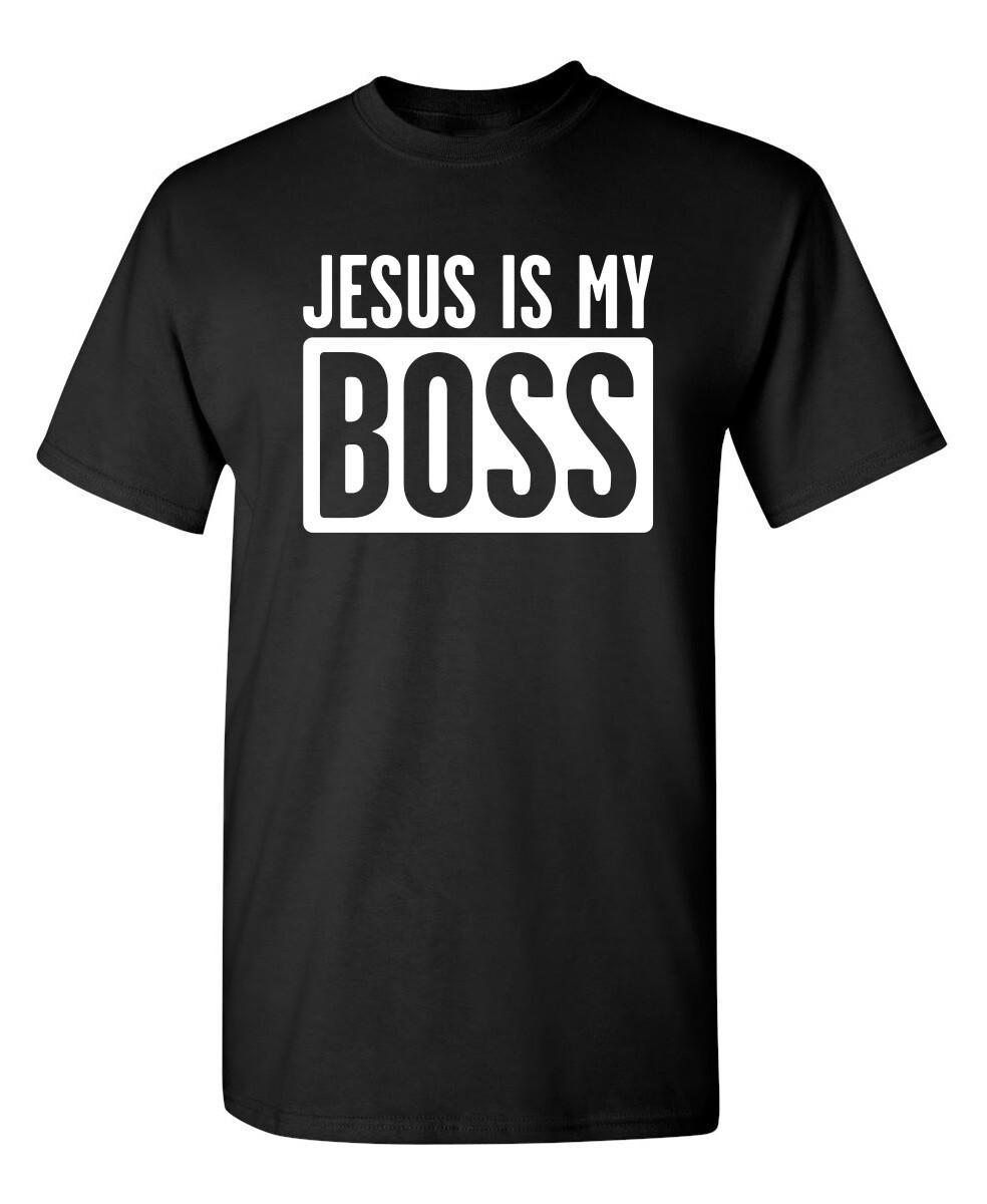 Jesus Is My Boss Sarcastic Humor Graphic Novelty Funny T Shirt XXXXL