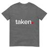 In Love And Taken TShirt Great Valentines Day Tee TShirt