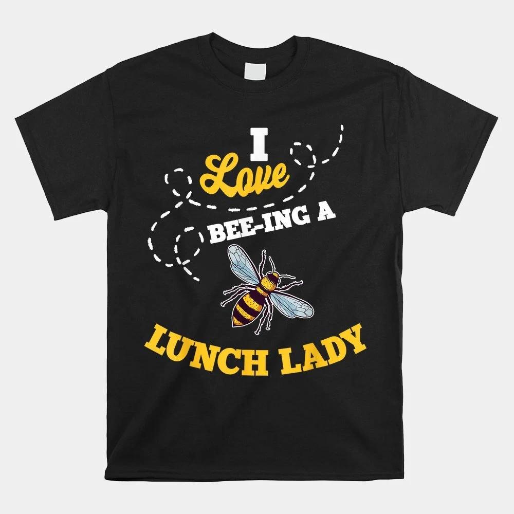 Lunch Lady Bee Lover Cafeteria School Food Service Crew T-shirt Size S-5XL XXXL