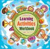 The Learning Activities Workbook Toddler - Ages 1 To 3 Book