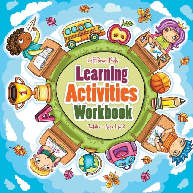 The Learning Activities Workbook Toddler - Ages 1 To 3 Book