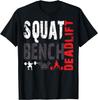 Powerlifting Squat Bench Deadlift_ Weightlifting Gift Unisex T-Shirt