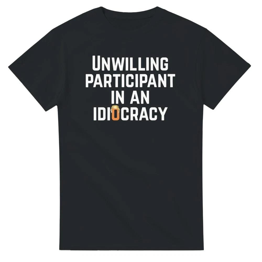 Unwilling Participant in an Idiocracy - Trump T-Shirt XXXL