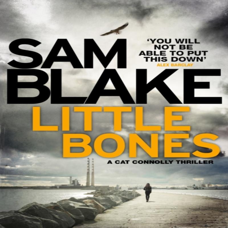 Little Bones by Sam Blake Paperback Book 9781785770258