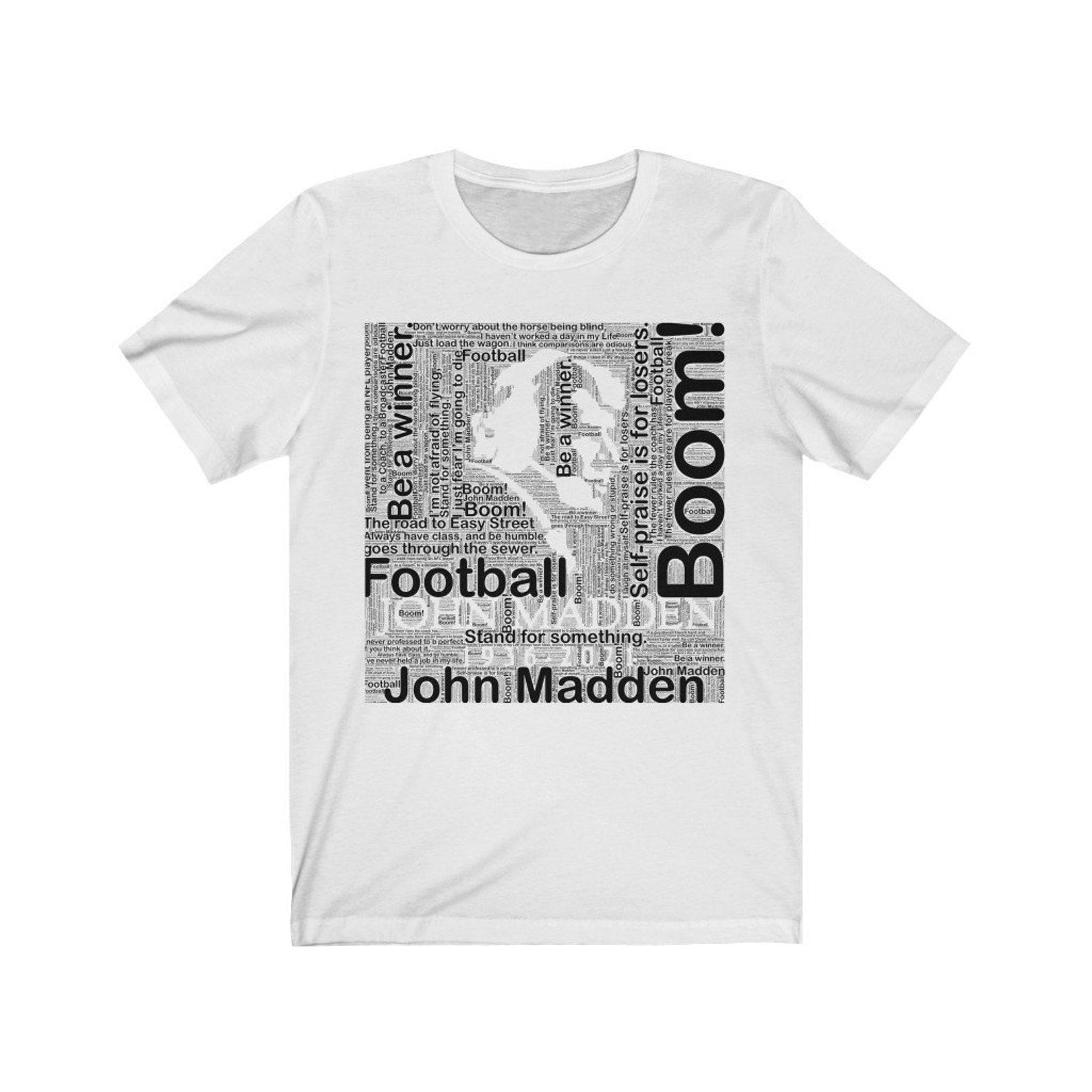 John Madden Football quote Unisex Jersey Short Sleeve Tee/John Madden T-Shirt/John Madden Football shirt/Football tee/Madden quote tee 2XL