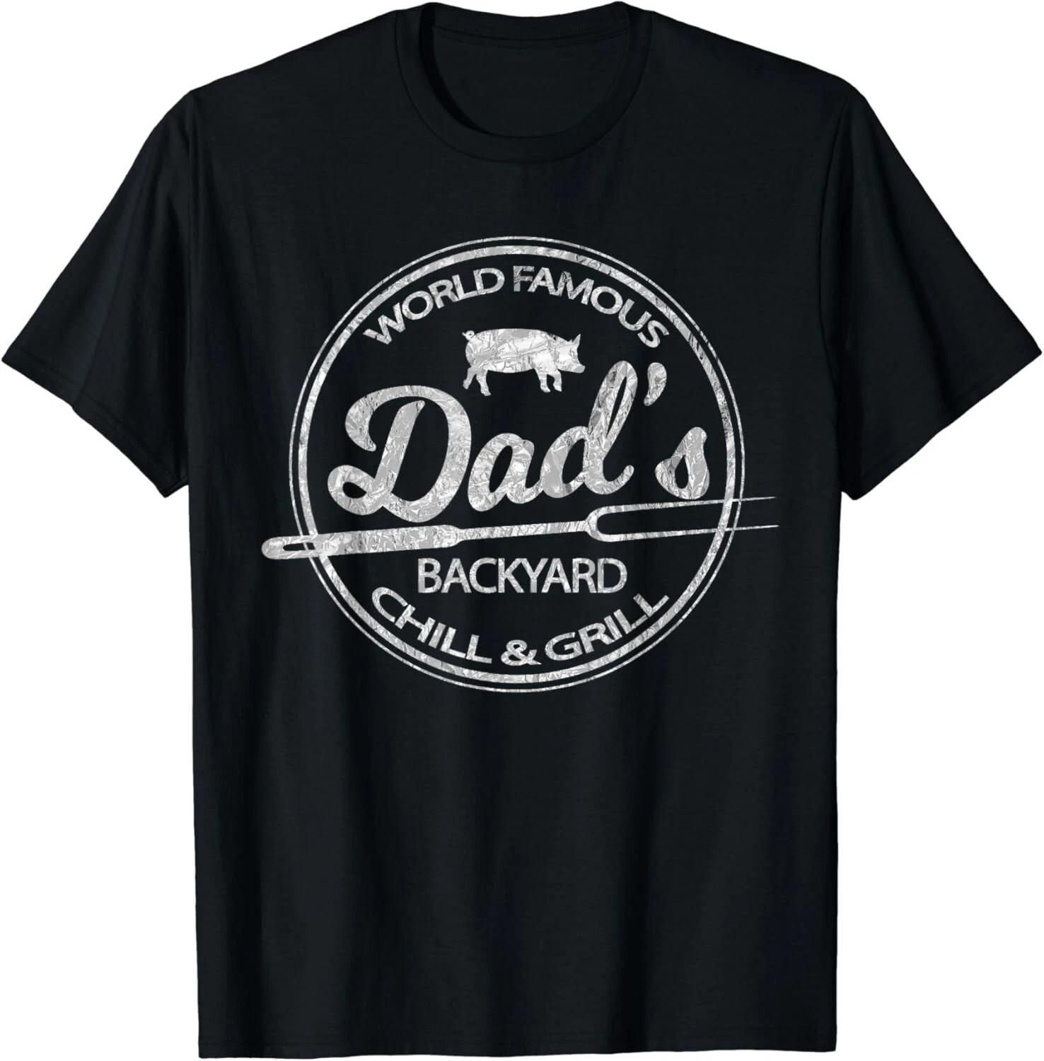 

World Famous Dad s Backyard Grill & Chill BBQ Gift Unisex T-Shirt S