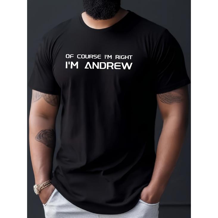 Men s Andrew Nameprint T-Shirt Slogan Of Course I M Right - I Am Andrew, Soft And Breathable Crew Neck Short-Sleeved Shirt, Loose And Casual Style, S чёрный