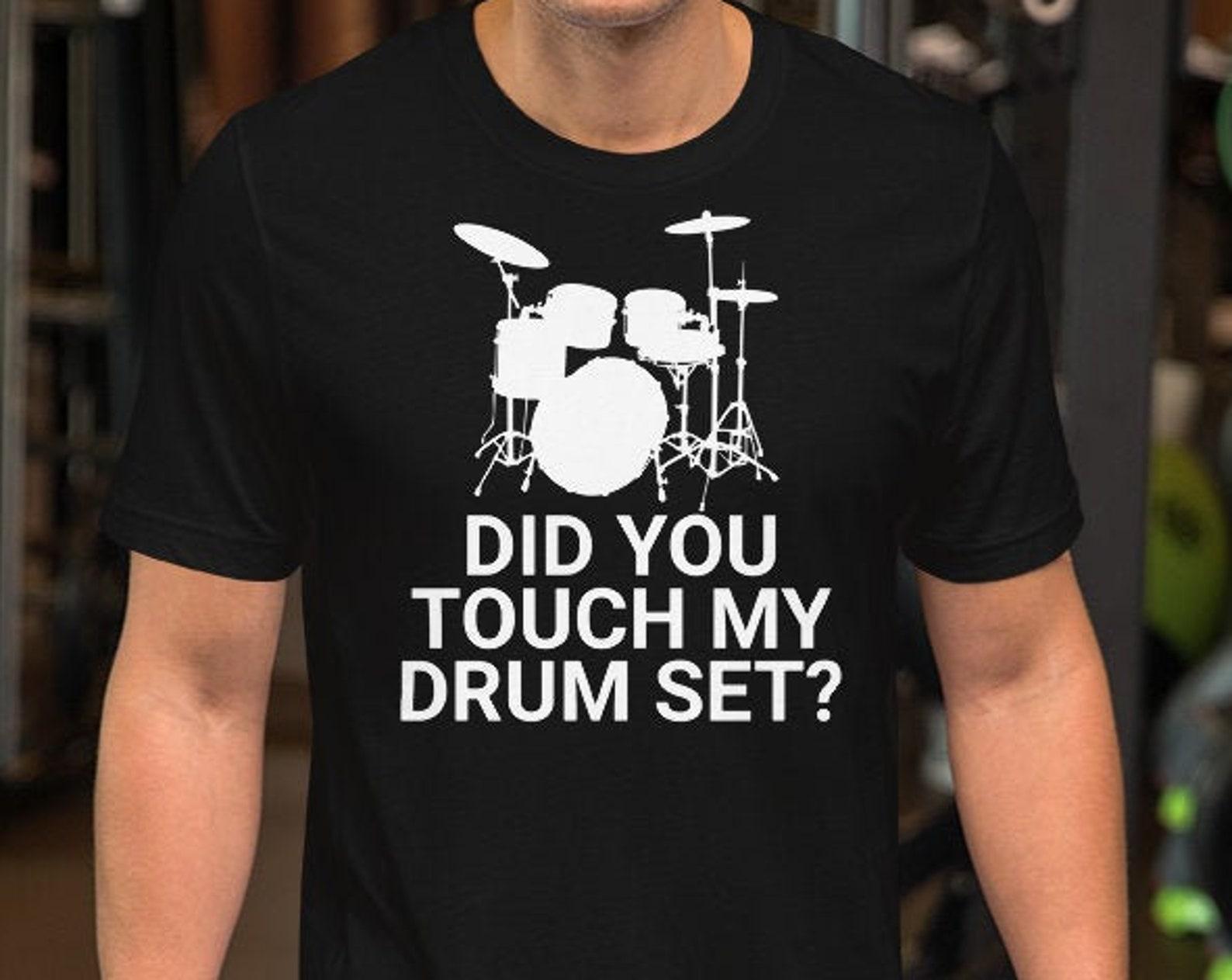 Did You Touch My Drum Set? Unisex T-Shirt S