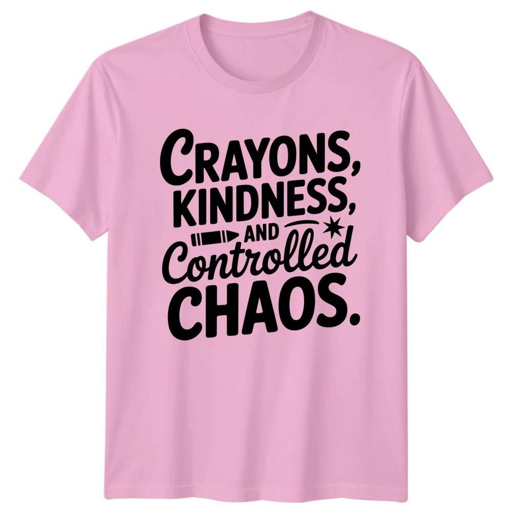 Crayons Kindness And Controlled Chaos TShirt EleUnisextary School Teaching Gift