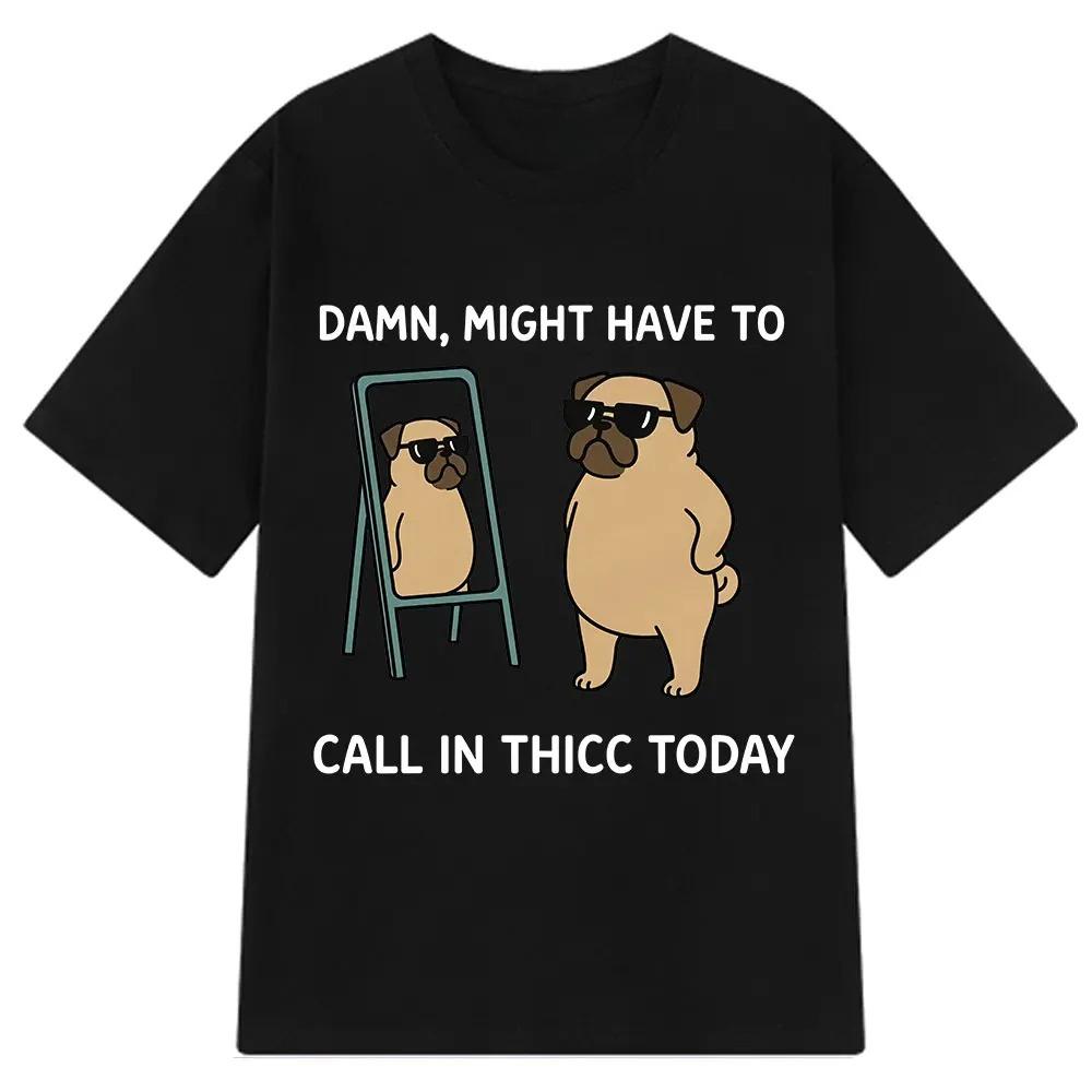 Might Have To Call in Thicc Today Funny Bear Meme Tshirt Women Tees Fashion Short Sleeve Harajuku Tshirts Top Graphic T Shirts S