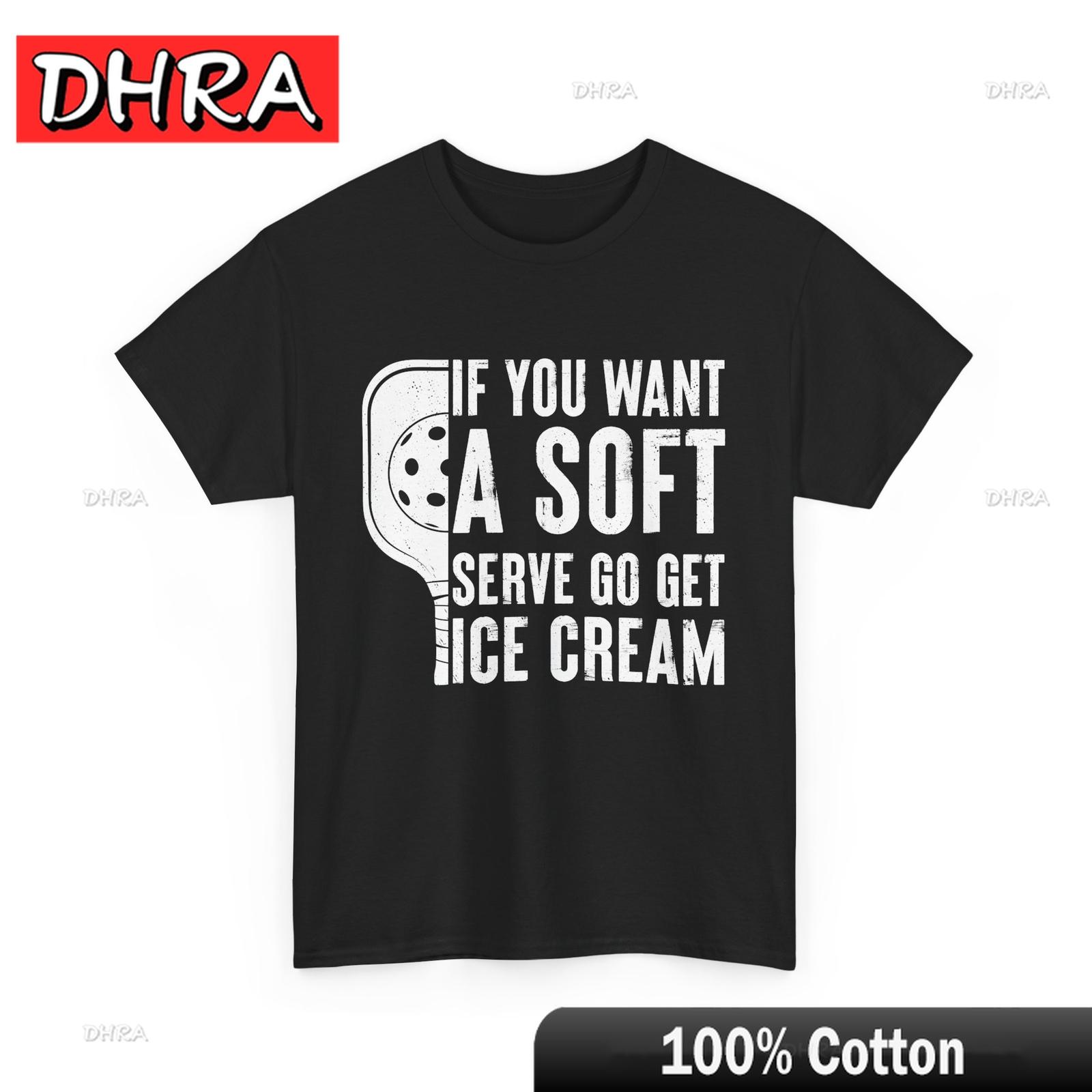 

Pickleball If You Want A Soft Serve Go Get Ice Cream WOMEN Unisex Funny Shirt Chic Tshirts Minimalist Creative Cute Tee Streetwear S