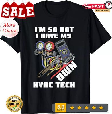 2025/NEW HVAC Tech Wife So Hot I Have My Own HVAC Tech Gift Idea Tee T-Shirt S-3 Unisex T-Shirt