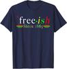 Black History Juneteenth Freedom Emancipation Free Unisex T-Shirt