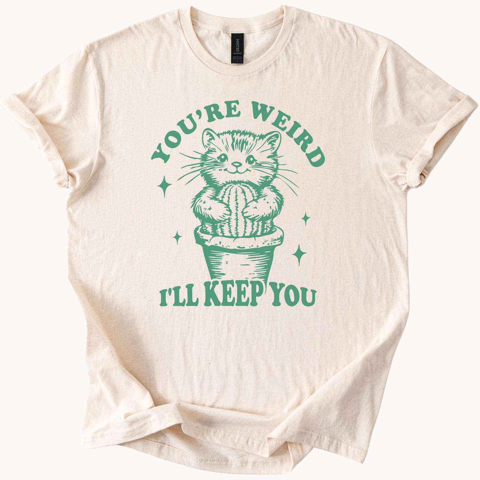 Cute Cat Hugging Cactus Graphic T Shirt Youre Weird Ill Keep You Funny Animal Plant Lover Tee Gift for Cat Lovers Unique Design 100