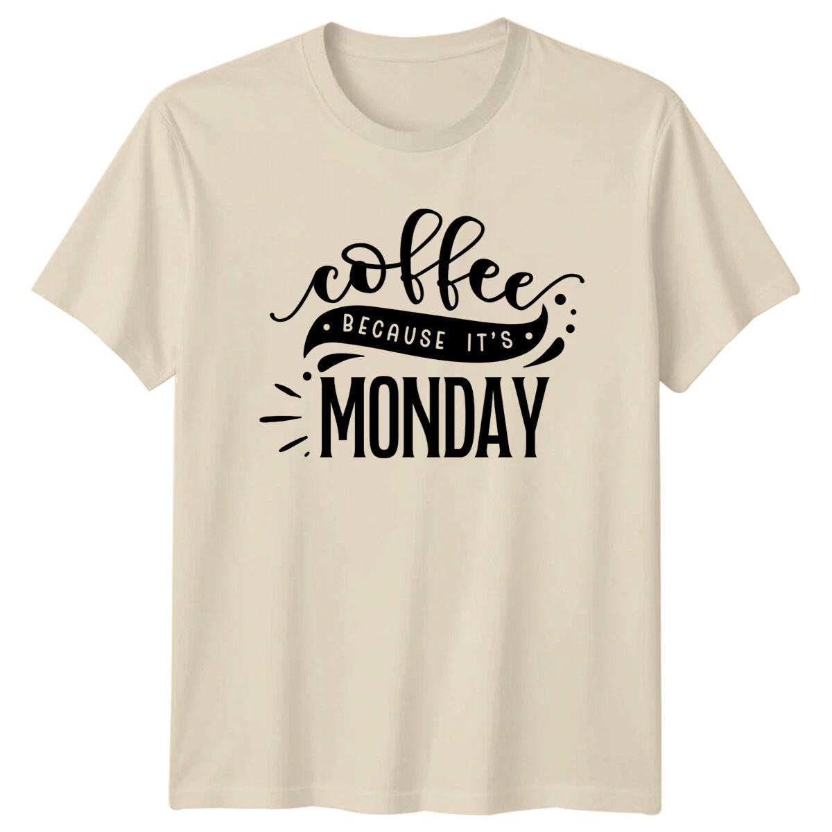 Coffee Because It s Monday T-Shirt, Funny Coffee Lover T-Shirt L