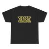 Crypto Is For Virgins T Shirt Funny Memecoin Offensive Friend Gag Gift Tee