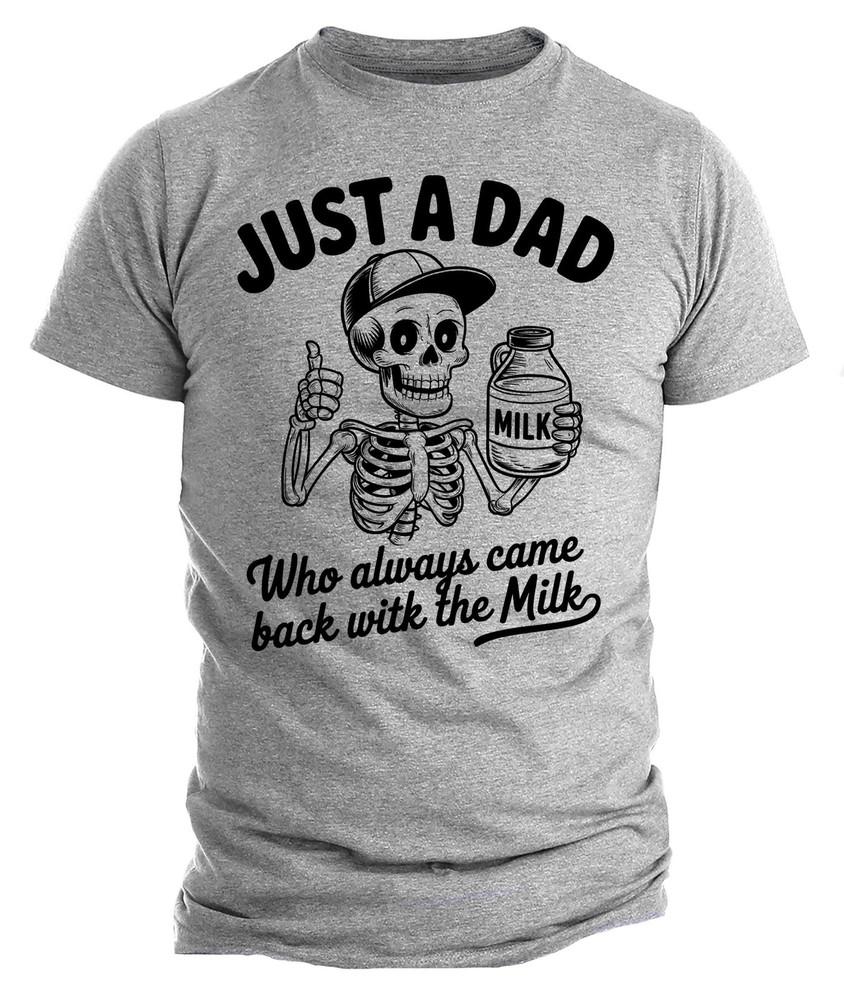 Funny Father's Day Shirt, Just a Dad Who Always Comes Back with the Milk, Dad