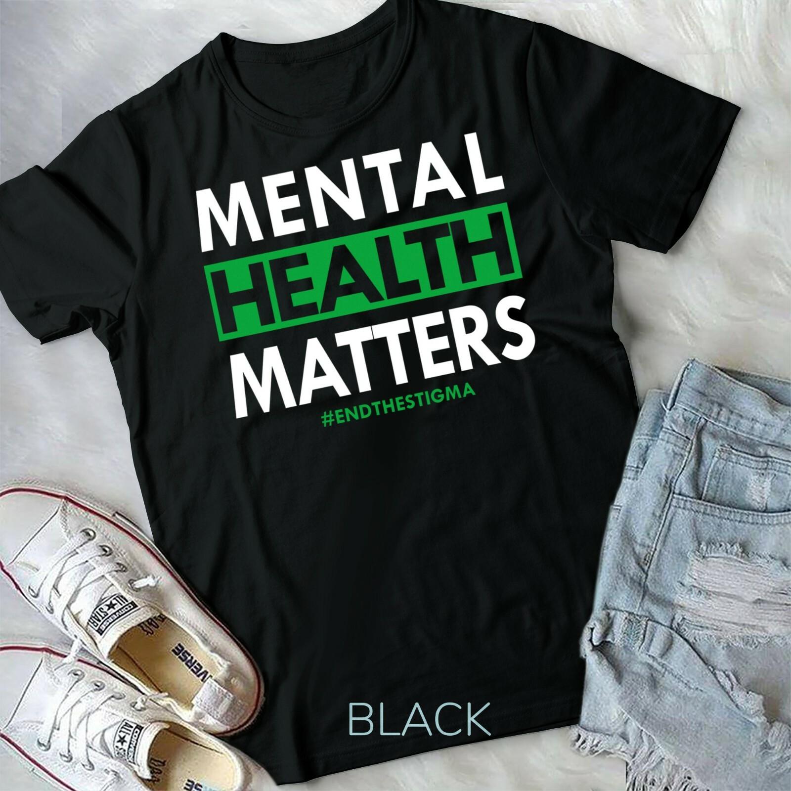 Mental Health Matters End The Stigma Awareness Unisex T-shirt S