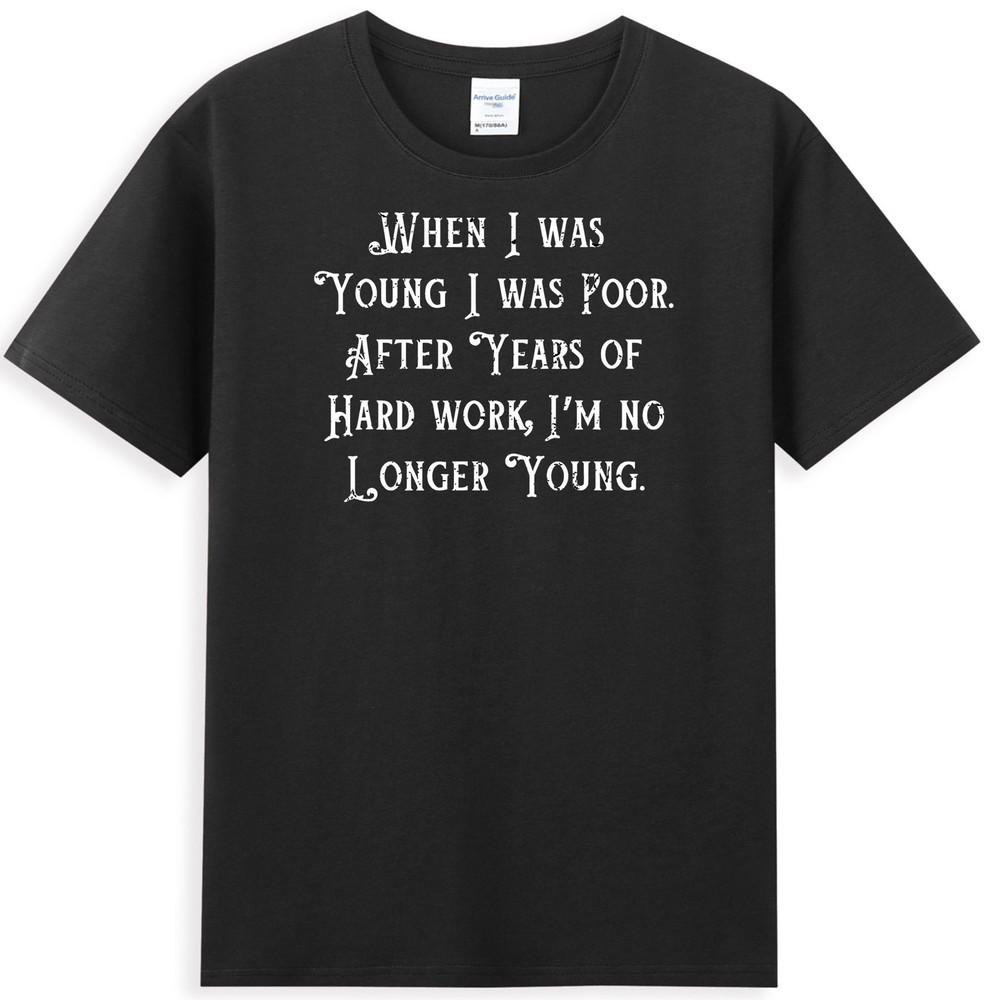 Ewh When I Was Young I Was Poor Humor Sarcastic Saying Unisexs Tshirt S