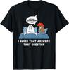 NEW LIMITED I Guess That Answers That Question Chicken Or Egg Joke Funny T-Shirt