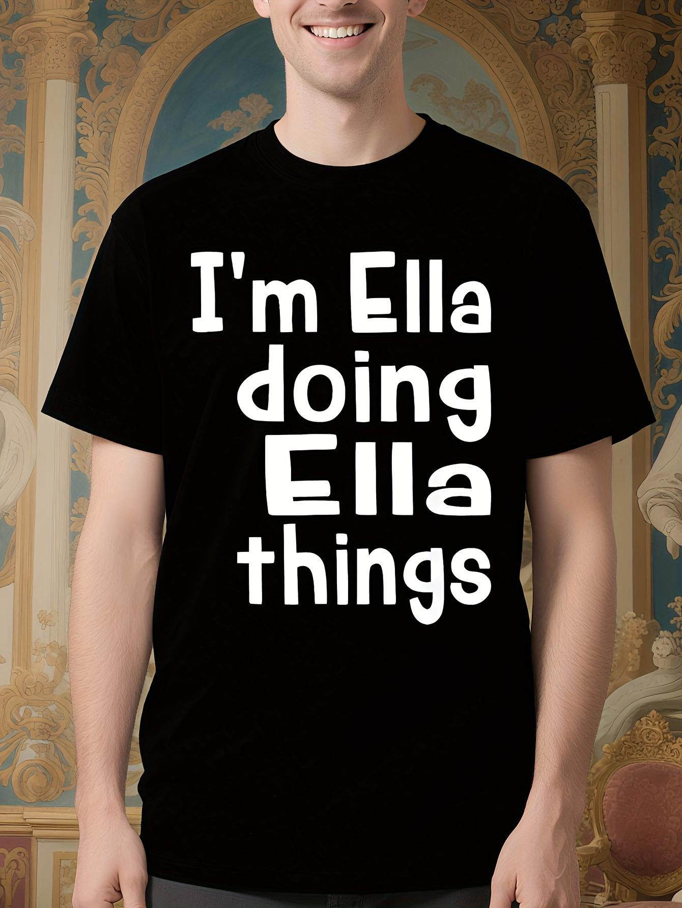 Funny I m Ella Doing Ella Things Name Tshirt - Bold White... XXXXL