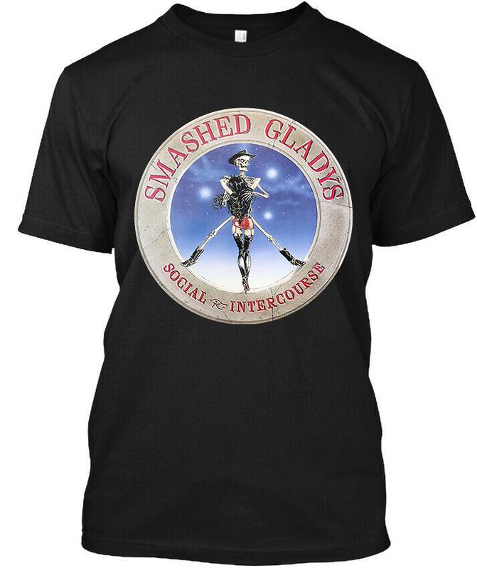 

Limited New Popular Smashed Gladys Social Intercourse American Unisex T-shirt XXXL