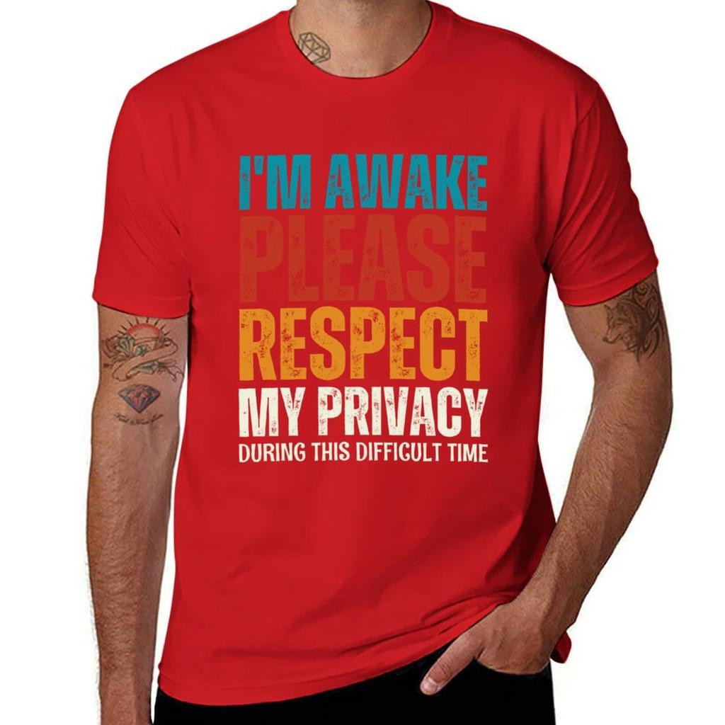 I'm Awake Please Respect My Privacy T-Shirt Vintage Clothes Sports Fans Anime Clothes Mens Workout Shirts