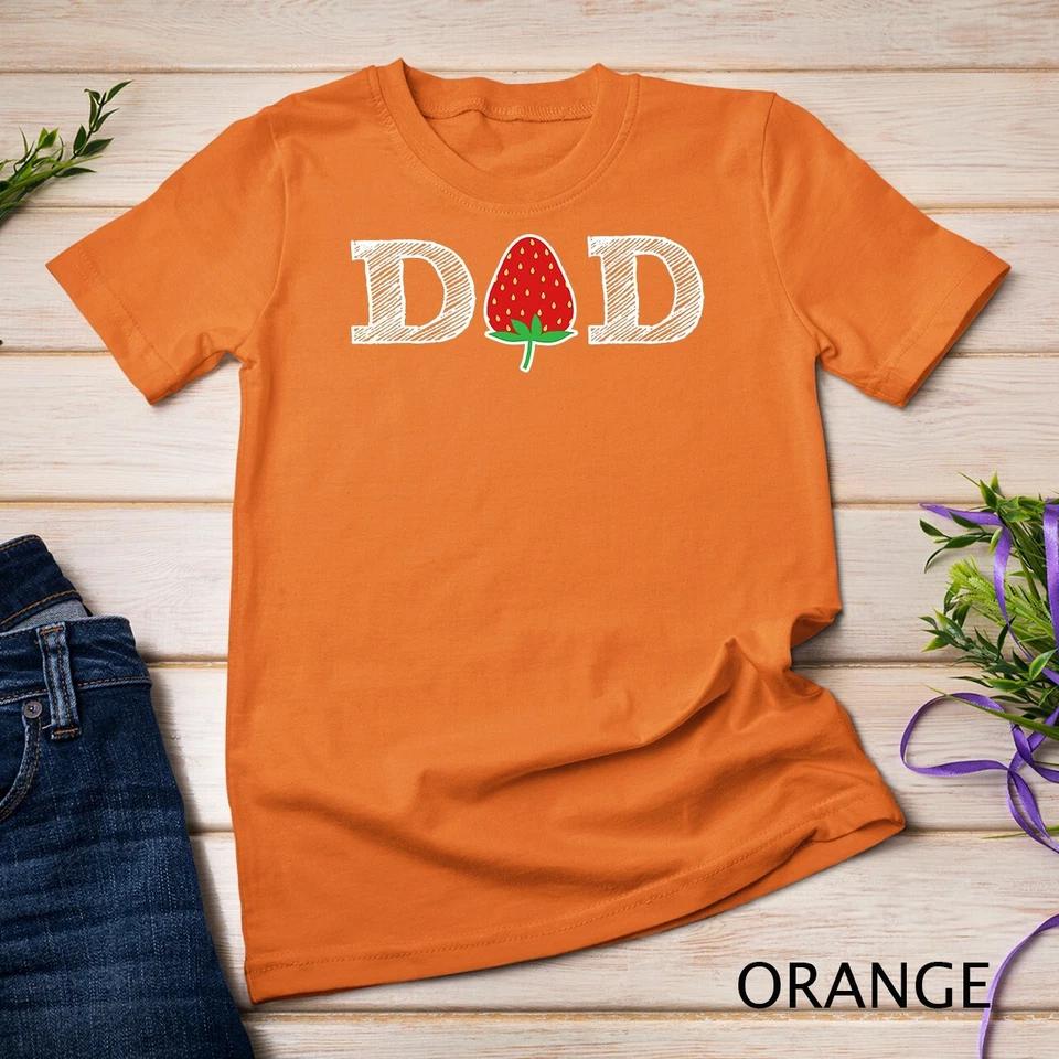 Funny Strawberry Dad Fruit Gift Shirt Berry Father Gift T-Shirt Unisex T-shirt 5 4XL