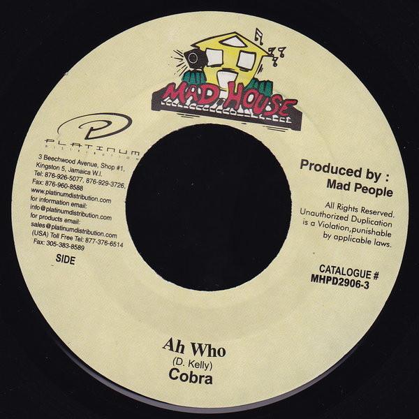 

7inch Record MAD COBRA - Ah Who MHPD29063 Mad House 2004 Jamaica Reggae, Ska & Dub Used