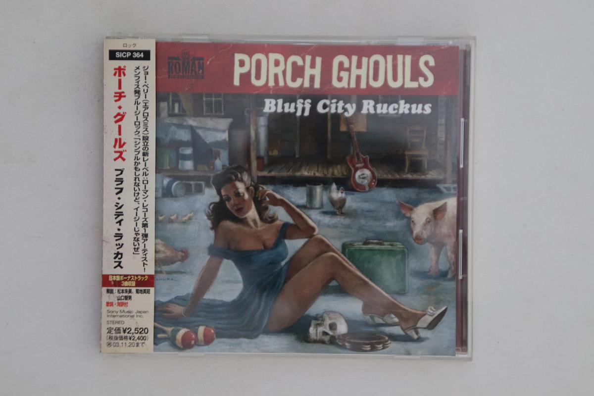 

CD PORCH GHOULS - Bluff City Ruckus SICP364PROMO SONY 2003 Japan Obi Rock Used