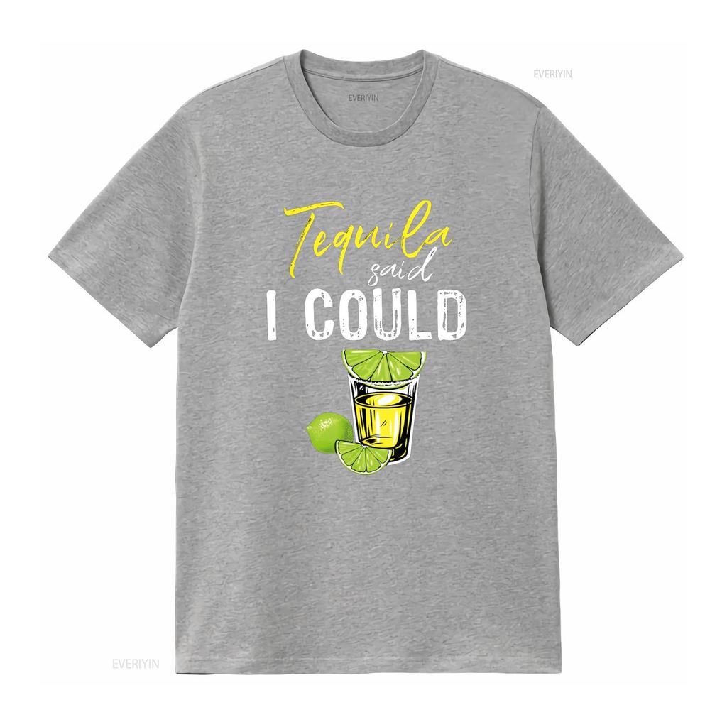 Funny Tequila Said I Could For Drink Lover T Shirt vintage Washed Top For Everyday Wear Slightly Versatile streetwear fashion