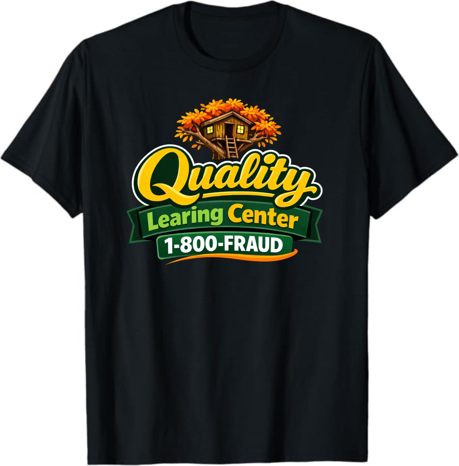 Quality Learning Center 1-800-FRAUD T-Shirt, Funny Education Parody Gift, Ironic School Humor Graphic Tee S